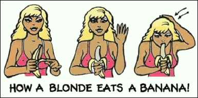 How a Blonde
Eats a Banana