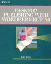 Desktop Publishing with Word Perfect 5.0