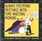 Always Postpone Meetings with
Time-Wasting Morons